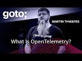 What Is This OpenTelemetry Thing? • Martin Thwaites • GOTO 2024