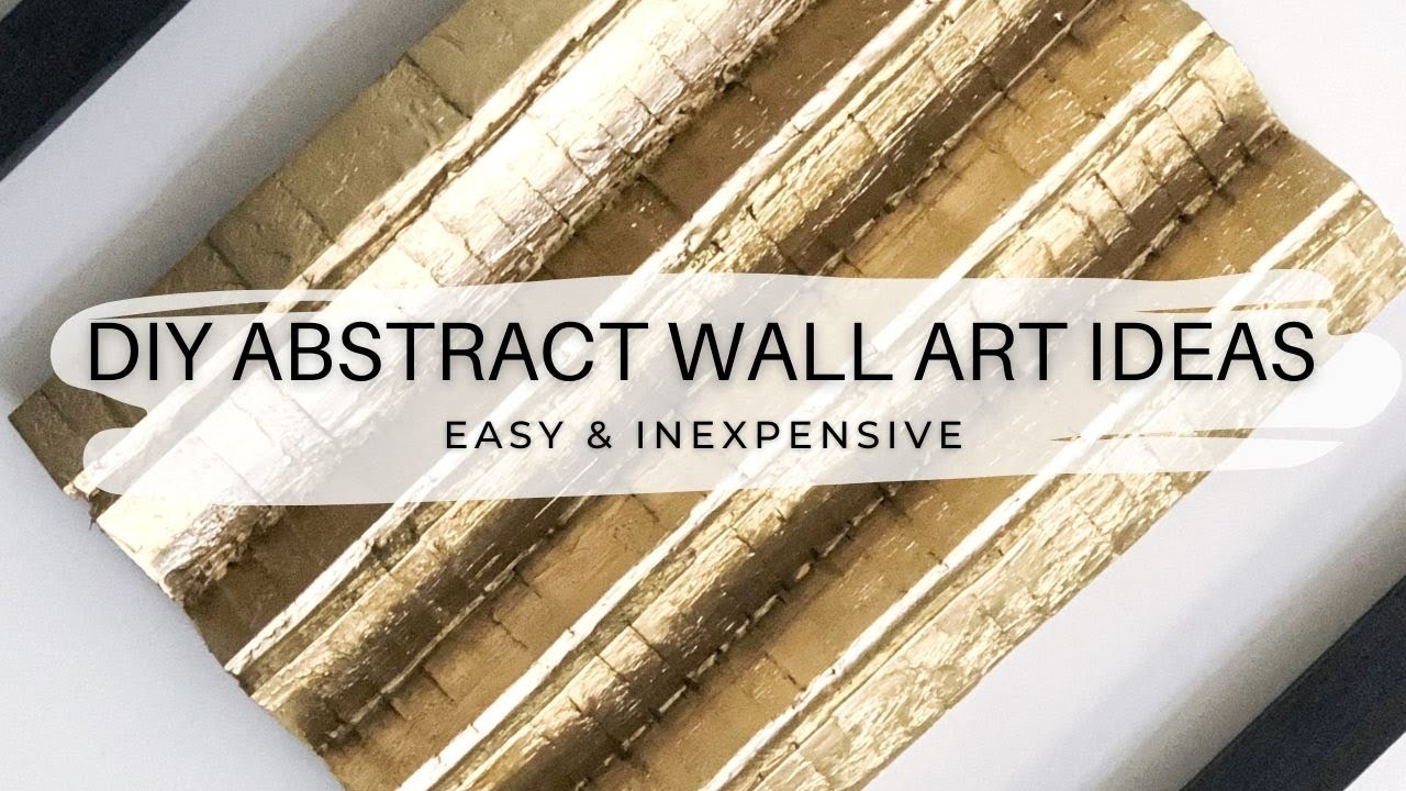 DIY Abstract Wall Art Ideas - Easy & Inexpensive - YouTube