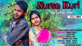 Nurse Kuri Full Video | New Santali Video 2023 | Pravin Soren | Sweety Hembram | Stephan Tudu