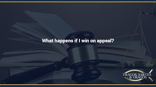 What happens if I win on appeal?