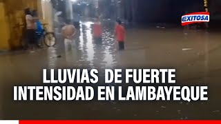 🔴🔵Distritos de la región Lambayeque soportan lluvias de fuerte intensidad durante la madrugada