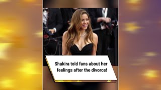 Shakira told fans about her feelings after the divorce! 😱 #shorts