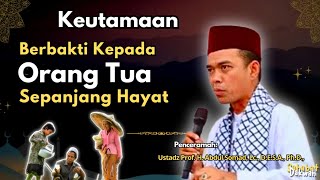 Keutamaan Berbakti Kepada Kedua Orang Tua || Ceramah Ustadz Abdul Somad Terbaru