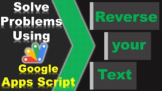 How to Reverse Text in Google Sheets using Google Apps Script
