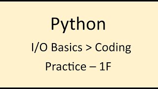 Coding Practice - 1F || I/O Basics || Python || NxtWave || CCBP