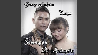 Seminggu Di Malaysia Feat Gerry Mahesa