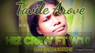 Hi2 Crew (kins marn ) ft W10 _-_ Tavile Arove ( 2023 records)