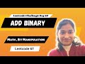 Add Binary 🔥| Leetcode 67 | Math | Bit Manipulation | String