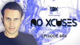 EDX - No Xcuses Episode 688