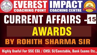 CURRENT AFFAIRS CLASS - 15 ( AWARDS) BY ROHITH SIR