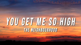 The Neighbourhood - You Get Me So High (TikTok Remix) [Lyrics]