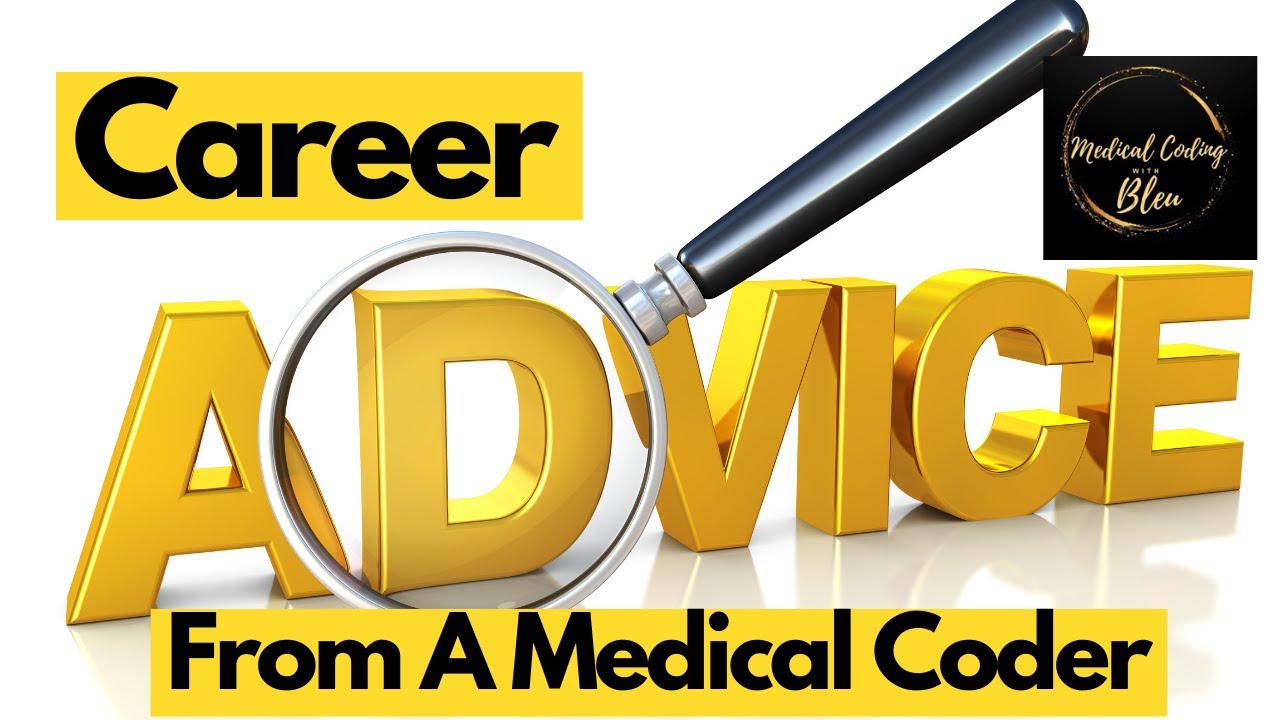 ADVICE ABOUT THE MEDICAL CODING CAREER FIELD FROM A MEDICAL CODER - YouTube