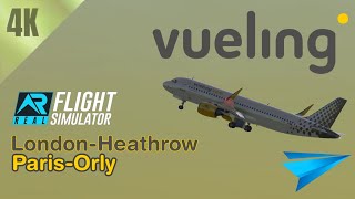 [4K] VUELING • LHR-ORY | a320NEO | REAL FLIGHT SIMULATOR