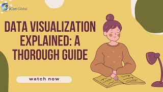 Data Visualization Explained: A Thorough Guide | iCert Global