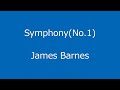 symphony no.1 james barnes