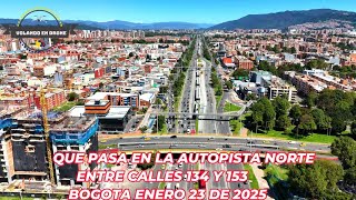 QUE PASA EN LA AUTOPISTA NORTE ENTRE CALLES 134 Y 153 ?  BOGOTA ENE 23 DE 2025