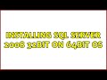 Installing sql server 2008 32bit on 64bit os