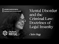 Mental Disorder and the Criminal Law: Doctrines of Legal Insanity – Claire Hogg