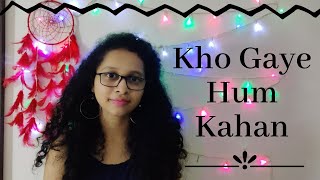 Kho Gaye Hum Kahan Cover | Neha Chandana Madhiraju | Baar Baar Dekho | Jasleen Royal Prateek Kuhad