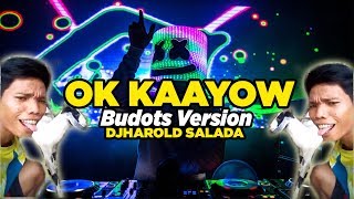 OK KAAYOW-BUDOTS REMIX BY DJHAROLD OF POLOMOLOK PRIDE DJS 2019