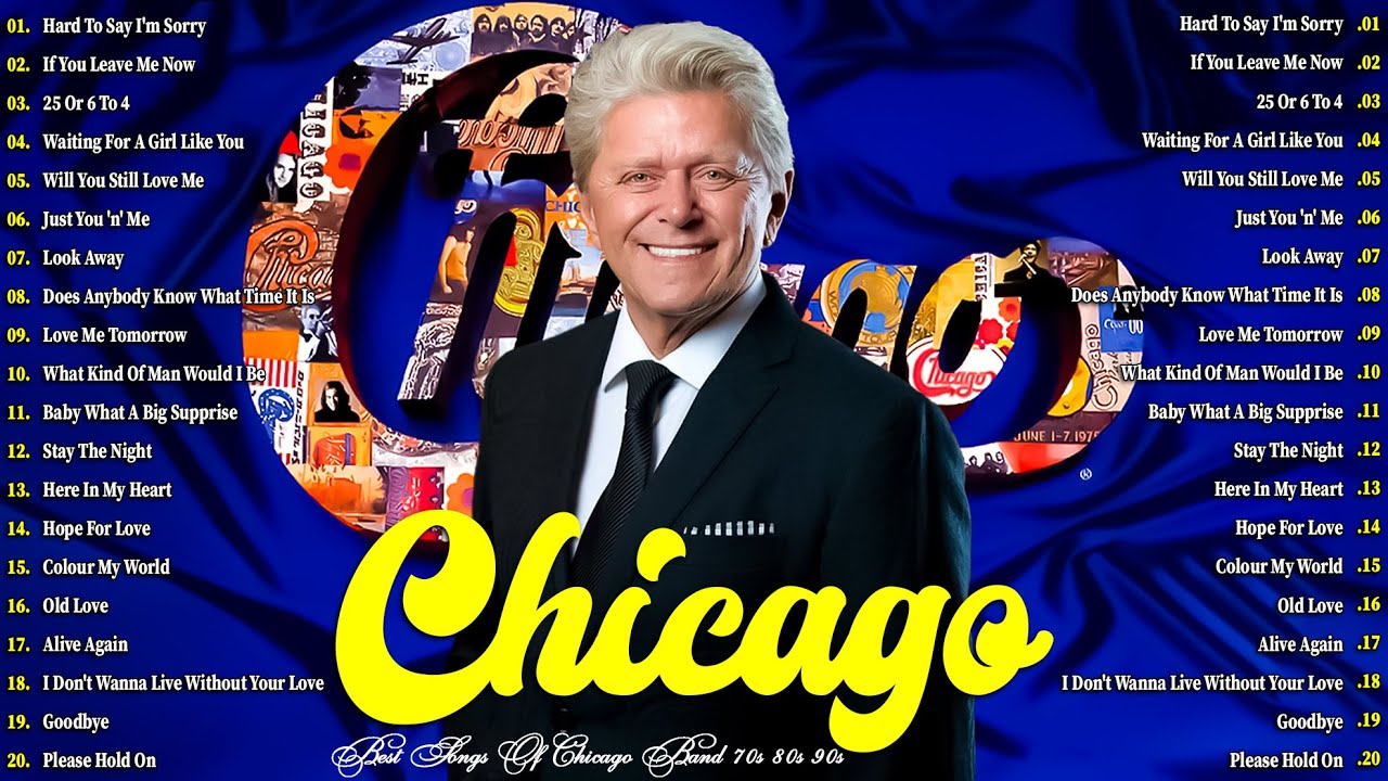 Chicago Band Chicago Best Songs Of All Time Full Album Original