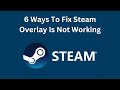6 Ways To Fix Steam Overlay Is Not Working
