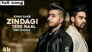 Zindagi Tere Naal | Khan Saab | Pav Dharia | New Punjabi Song 2018 | Punjabi Sad Song 2018