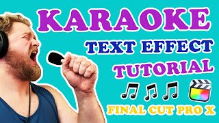 HOW TO CREATE A KARAOKE SING-A-LONG EFFCT | FINAL CUT PRO X | TUTORIAL