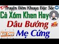 Truyện Đời Thực Cực Hay: Con Dâu Bướng, Mẹ Chồng Cứng | Nghe Kể truyện đêm khuya ngủ rất ngon