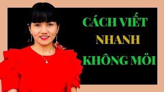 Làm sao để viết nhanh mà không bị mỏi tay_Cô giáo Giang