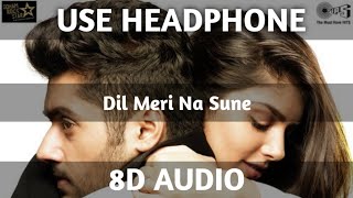 💽8D music Bollywood |🎵Dil Meri Na Sune |Atif Aslam |Utkarsh Sharma
