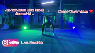 Jab Tak Jahan Me Subah Sham hai  | Mere Naam Tu ...Contemporary Dance cover video . #Shahrukh Khan