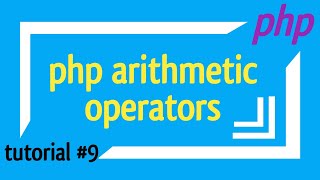 Arithmetic operators in php | PHP tutorial # 9