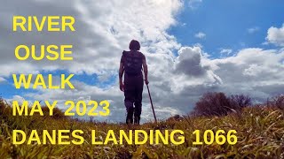 Danes Landing 1066 | River Ouse Walk | Riccall to Selby | May 2023