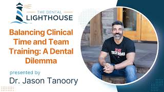 Balancing Clinical Time and Team Training: A Dental Dilemma