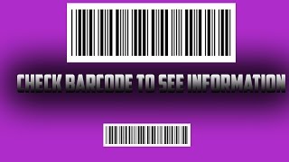 HOW TO CHECK BARCODE TO SEE INFORMATION