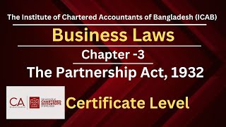 CL- Business Laws- Chapter 03- The Partnership Act, 1932- Anwaruzzaman FCA