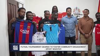 FUTSAL TOURNAMENT GEARED TO FOSTER COMMUNITY ENGAGEMENT - SPORT MINISTER