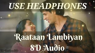 Raataan Lambiyan 8D Audio Song | Use Headphones 🎧 | Shaikh Music 8D