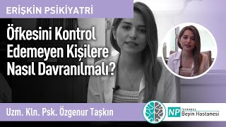 Öfkesini Kontrol Edemeyen Kişilere Nasıl Davranılmalı?