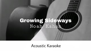 Noah Kahan - Growing Sideways (Acoustic Karaoke)