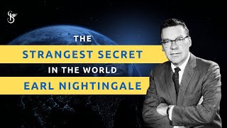 The Strangest Secret In The World By Earl Nightingale | An Award-Winning Speech