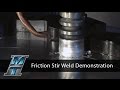 Friction Stir Welding Demonstration - Manufacturing Technology, Inc.