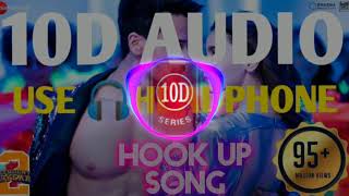 The Hook Up Song 10D Audio Song | Student Of The Year 2 Song | All Of Fan🎧
