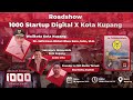 Kupang Menuju Kota Startup di Nusa Tenggara Timur - Roadshow 1000 Startup Digital Kota Kupang