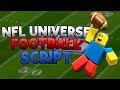 The Best Updated *NFL UNIVERSE FOOTBALL* Script (2026) | Auto-farm, Get Ball etc. | ScriptZ Roblox