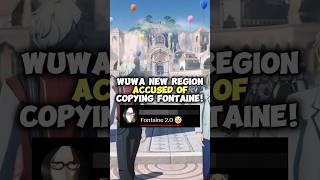 Wuwa New Region Accused Of Copying Fontaine!