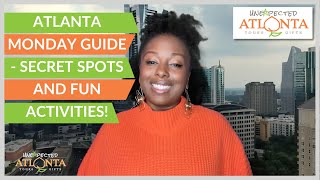 Atlanta Monday Guide - Secret Spots and Fun Activities!