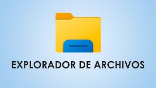 El Explorador de Archivos de Windows 11