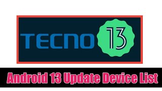 Tecno Android 13 Update Device List (2023)